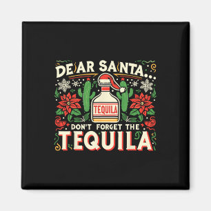 Lieber Weihnachtsmann Vergiss Den Tequila Lustig T Magnet