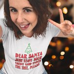 Lieber Weihnachtsmann Verlass Kreditkarte unter dr T-Shirt<br><div class="desc">Lieber Weihnachtsmann Verließ Ihre Kreditkarte unter dem Baum,  bitte Weihnachten. Funny festliche Zitat in fett roten Typografie mit einfachem Baummotiv.</div>