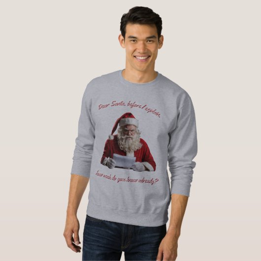 Lieber Weihnachtsmann... Weihnachtsmann, Weihnacht Sweatshirt (Vorne ganz)