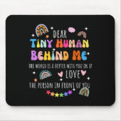 Lieber winzig Mensch hinter mir, lustige Lehrer El Mousepad (Vorne)