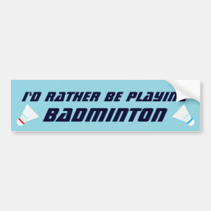 Lieber würde ich Badminton spielen Lustige Sportar Autoaufkleber