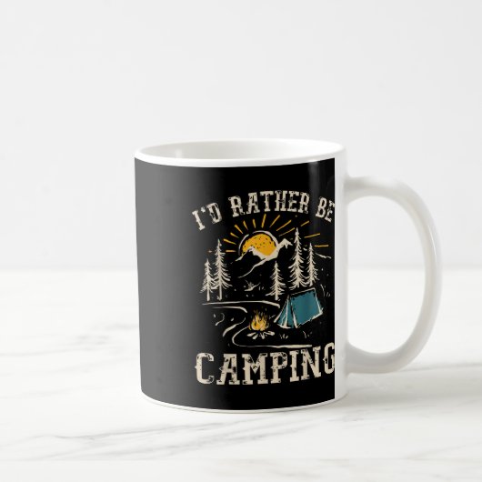 Lieber würde ich Camping-Design Lustiger Campingli Kaffeetasse (Rechts)