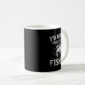 Lieber Würde Ich Fischen Lustiges Fischer Geschenk Kaffeetasse (VorderseiteRechts)
