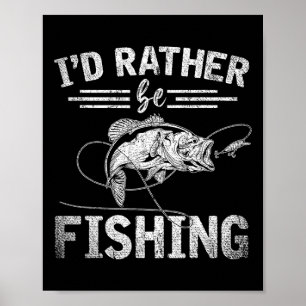 Lieber Würde Ich Fischen Lustiges Fischer-Geschenk Poster