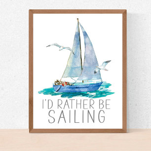 Lieber würde ich Segelzitat - Aquarell-Segelschiff Poster