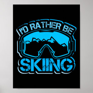Lieber würde ich Ski fahren Lustiger Winterberg Sc Poster