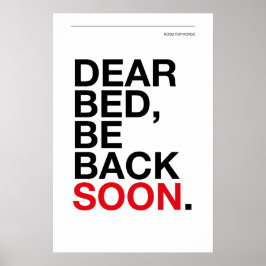 LIEBES BETT, BIN BALD ZURÜCK – Schlafzimmerplakat Poster