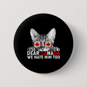 Liebes Kanada Wir hassen ihn auch Anti-Trump-Polit Button
