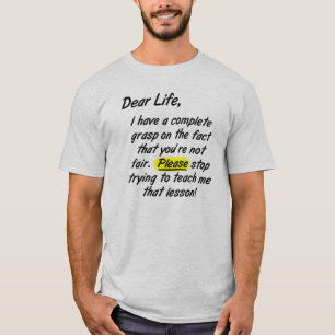 Liebes Leben ist nicht fair bitte hör auf lustiges T-Shirt