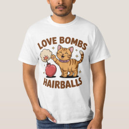 Liebesbomben und Haarbälle Lustiges Katzenshirt fü T-Shirt