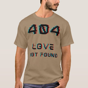 Liebesgeschenk nicht gefunden T-Shirt