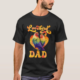 Liebesvögel Lovebird Vater Vogel Lovebirds T-Shirt