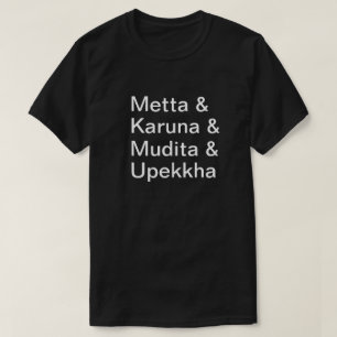 Liebevolle Güte, Mitleid, Freude, Gleichmut T-Shirt