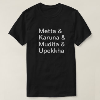 Liebevolle Güte, Mitleid, Freude, Gleichmut T-Shirt