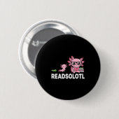 Liebhaber des Readsolotl-Axolotl-Buches lustig les Button (Vorne & Hinten)