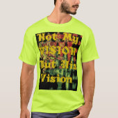 Lieblich nicht meine Vision, sondern seine Vision T-Shirt (Vorderseite)
