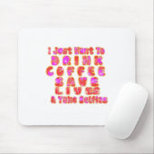 Lieblich wollte ich nur zu trinken Kaffee Rette Le Mousepad (Mit Mouse)