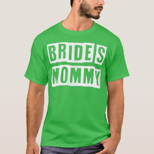 Liebliche, lustige, Coole Sarcastic Bride's Mami T-Shirt