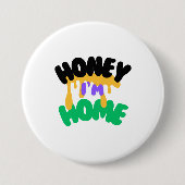 "Liebling, ich bin Zuhause" Button (Vorderseite)