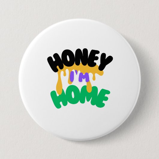 "Liebling, ich bin Zuhause" Button (Vorderseite)