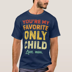 Lieblings Einzelkind-Shirt Tochter Mutter Sohn pas T-Shirt