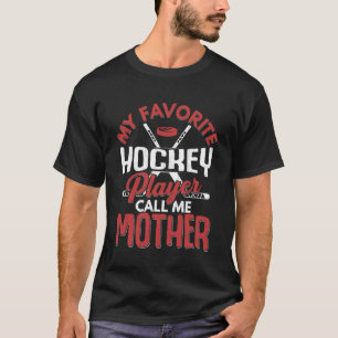 Lieblings-Eishockeyspieler nennt mich Mutter Grafi T-Shirt