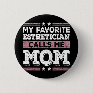 Lieblings-Esthetikerin ruft Mama Funny Mama Mother Button