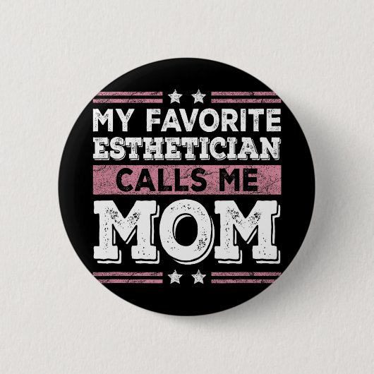Lieblings-Esthetikerin ruft Mama Funny Mama Mother Button (Vorderseite)