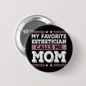Lieblings-Esthetikerin ruft Mama Funny Mama Mother Button (Vorne & Hinten)
