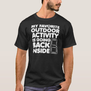 Lieblings-Freiluftaktivität ist Reingehen Lustig T-Shirt
