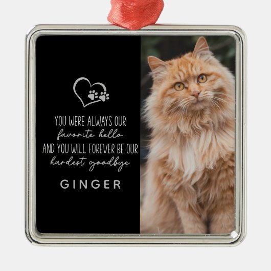 Lieblings-Hallo Hardest Goodbye Cat Memorial Ornament Aus Metall (Vorne)