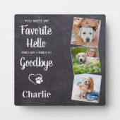Lieblings-Hallo Hardest Goodbye Custom Pet Memoria Fotoplatte (Vorderseite)