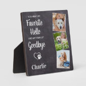 Lieblings-Hallo Hardest Goodbye Custom Pet Memoria Fotoplatte (Vorderseite)