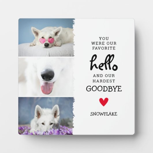 Lieblings-Hallo, Hardest Goodbye Pet Loss Hund Fotoplatte (Vorderseite)
