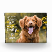 Lieblings-Hallo Hardest Goodbye Pet Loss Memorial Fotoblock (Vorderseite)