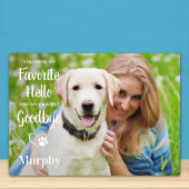 Lieblings-Hallo Hardest Goodbye Pet Memorial Foto Fotoplatte