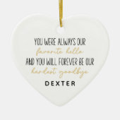 Lieblings-Hallo Hardest Goodbye Pet Memorial Foto Keramik Ornament (Vorne)