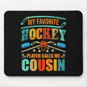 Lieblings-Hockeyspieler nennt mich Cousin Vaters T Mousepad