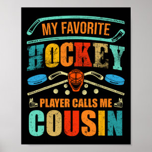 Lieblings-Hockeyspieler nennt mich Cousin Vaters T Poster