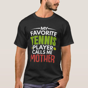 Lieblings-Tennisspieler nennt mich Mutter Sport G T-Shirt