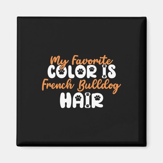 Lieblingsfarbe ist Französischer Bulldogge Frenchi Magnet (Vorne)