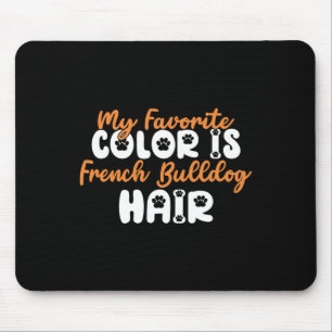Lieblingsfarbe ist Französischer Bulldogge Frenchi Mousepad