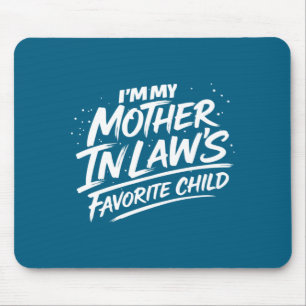 Lieblingskind Schwiegermutter lustiger Spruch Humo Mousepad