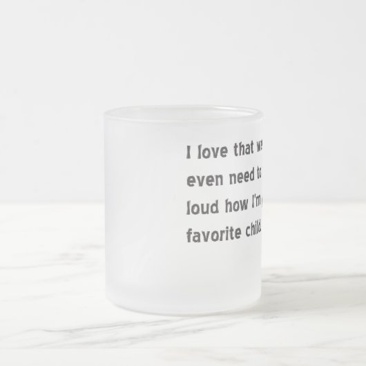 Lieblingskindergewohnheit eisig! mattglastasse (Mittel)