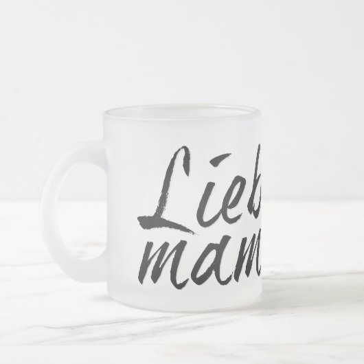 Lieblingsmama Mattglastasse (Links)