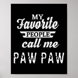 Lieblingsmenschen nennen mich Paw Paw Opa Poster