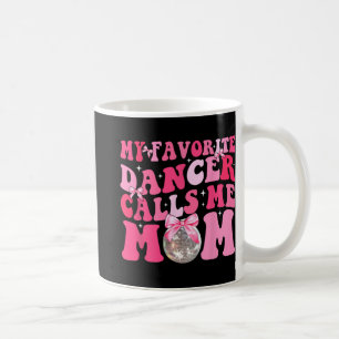Lieblingstänzer nennt mich Mama Lustiger Muttertag Kaffeetasse