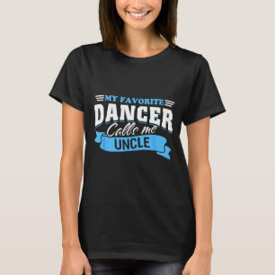 Lieblingstänzer ruft Onkel tanzen tanzenden Neffen T-Shirt