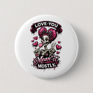 Liebst du, meine ich meistens Skelett Mädchen Button