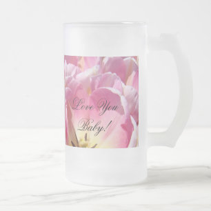 Liebstes Baby! Frosted Glass Tasse PINK Tulpen